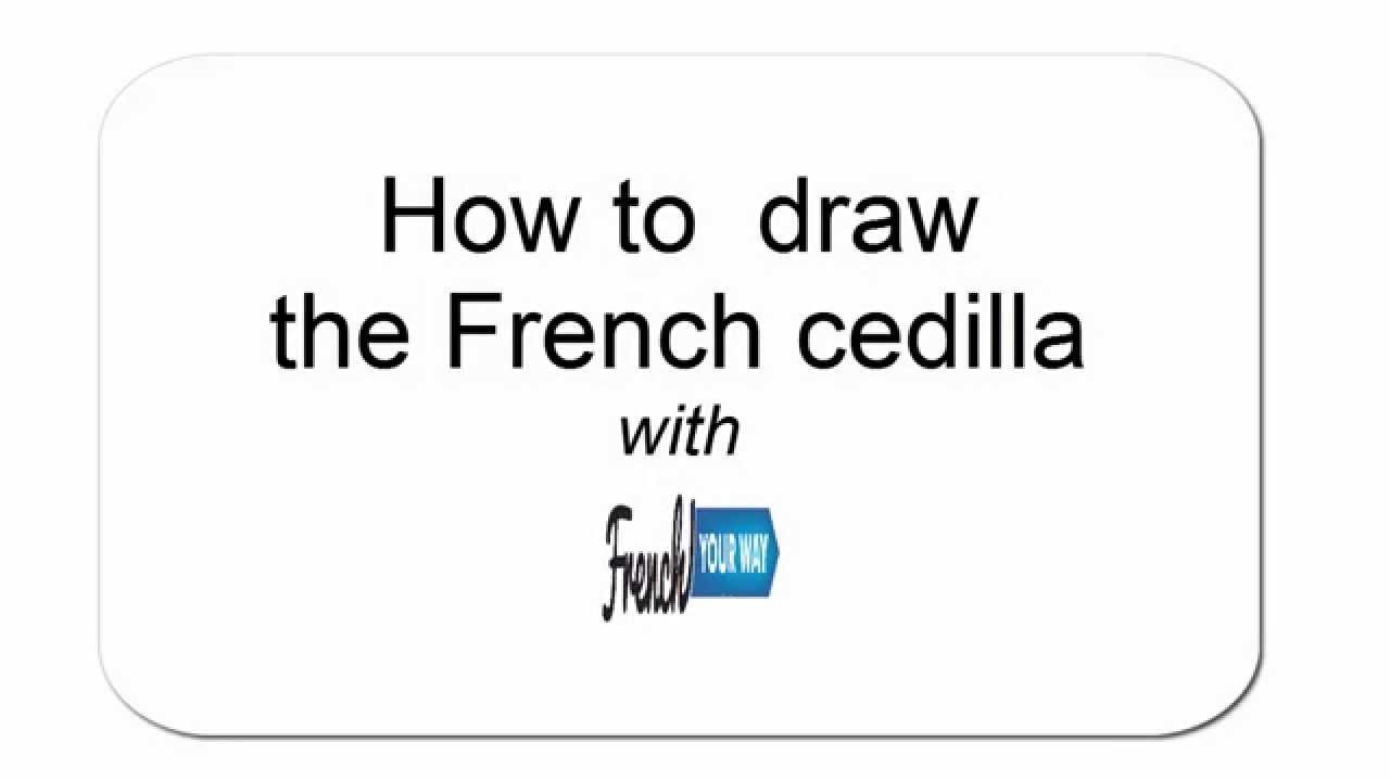 How to draw a French cedilla