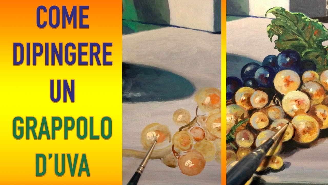 Natura Morta - Dipingere l'Uva bianca con le Velature - Tutorial