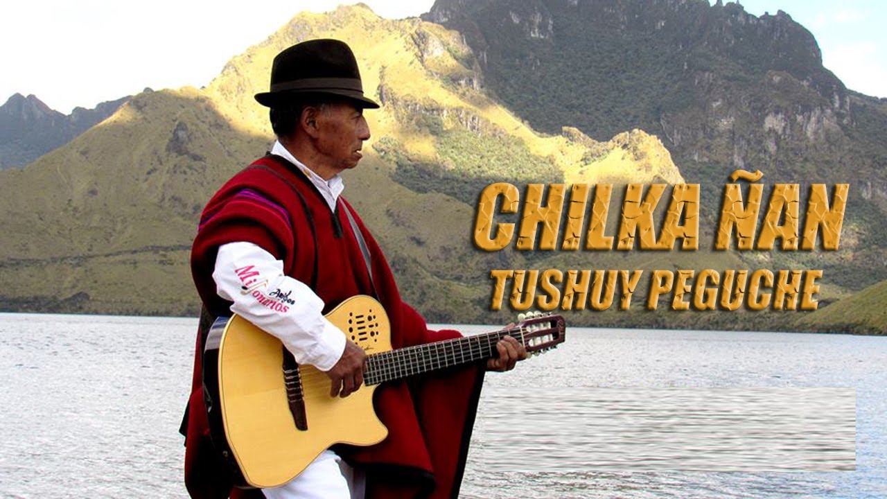 Chilka Ñan - Tushuy Peguche (SANJUANITO)