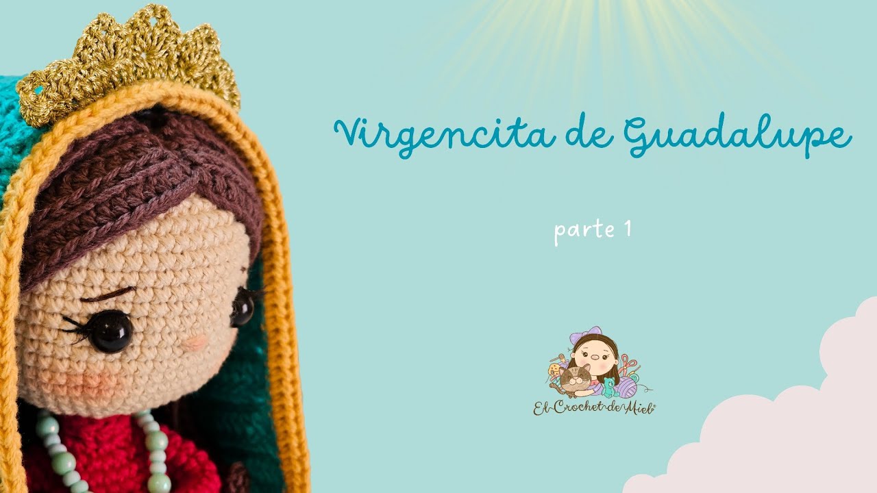 🌹⭐️ Virgencita de Guadalupe ⭐️🌹 PARTE 1 por El Crochet de Miel. 🍯