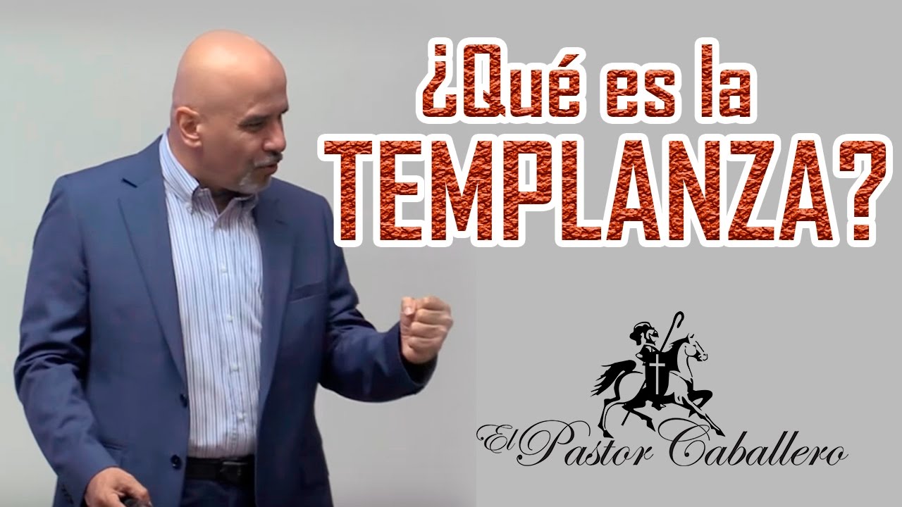 ¿Qué es la Templanza ? - Fruto del Espiritu Santo - Predica Pastor Caballero