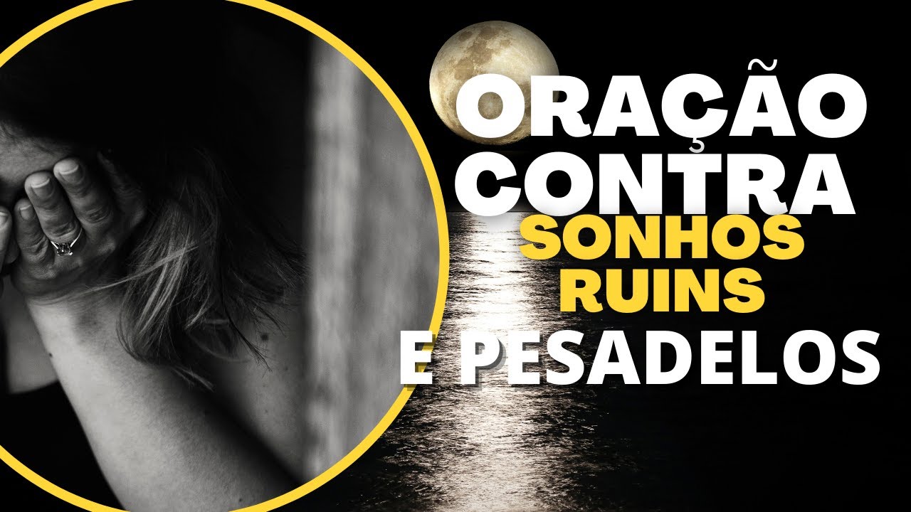 🙌 ORAÇÃO CONTRA PESADELO E SONHOS RUINS