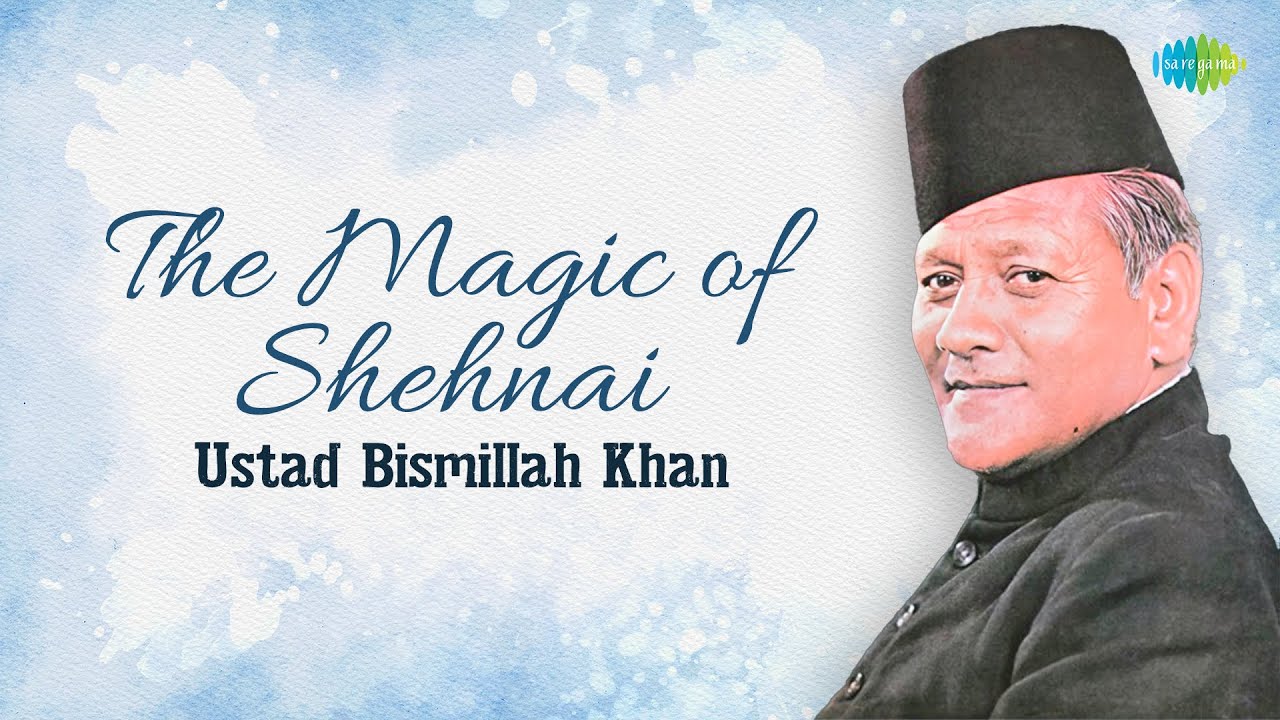 The Magic of Shehnai - Ustad Bismillah Khan | Shehnai Music | Hindustani Classical Music