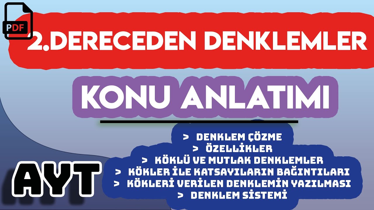 2.DERECEDEN DENKLEMLER | KONU ANLATIMI | +PDF