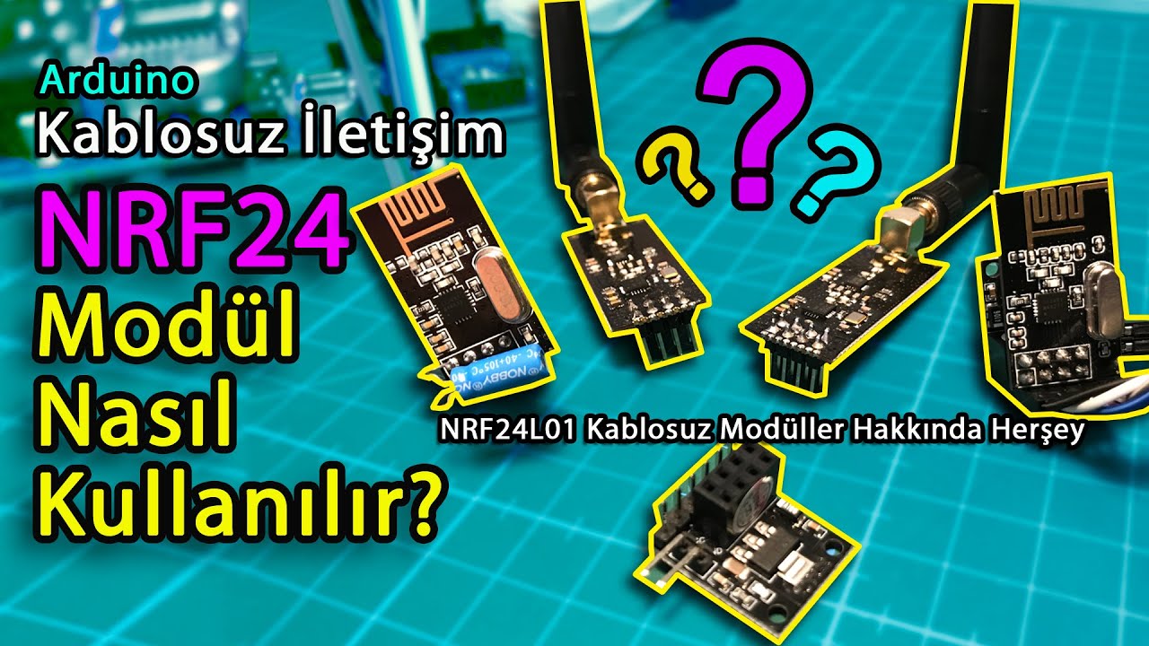 Arduino ile NRF24L01 Kablosuz İletişim Modüllerinin Kullanımı ve Örnek Alıcı Verici Devresi Yapımı