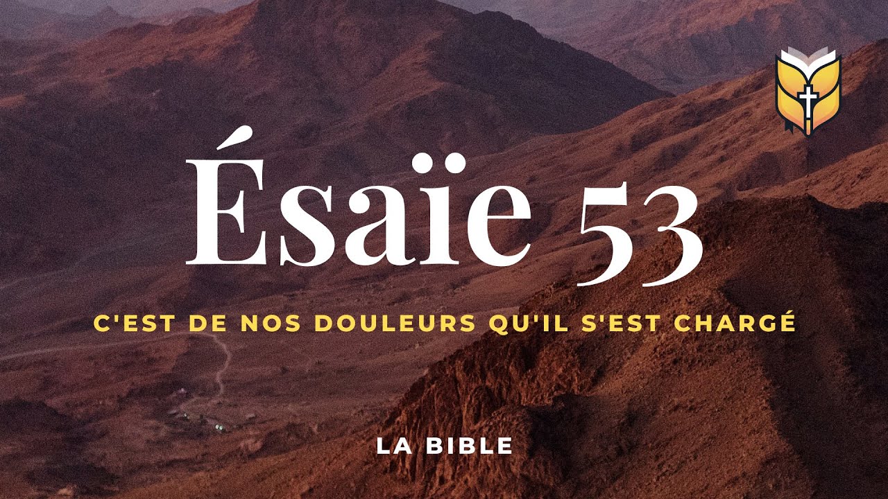 la Bible. Ésaïe 53. Louis Segond #BibleVision