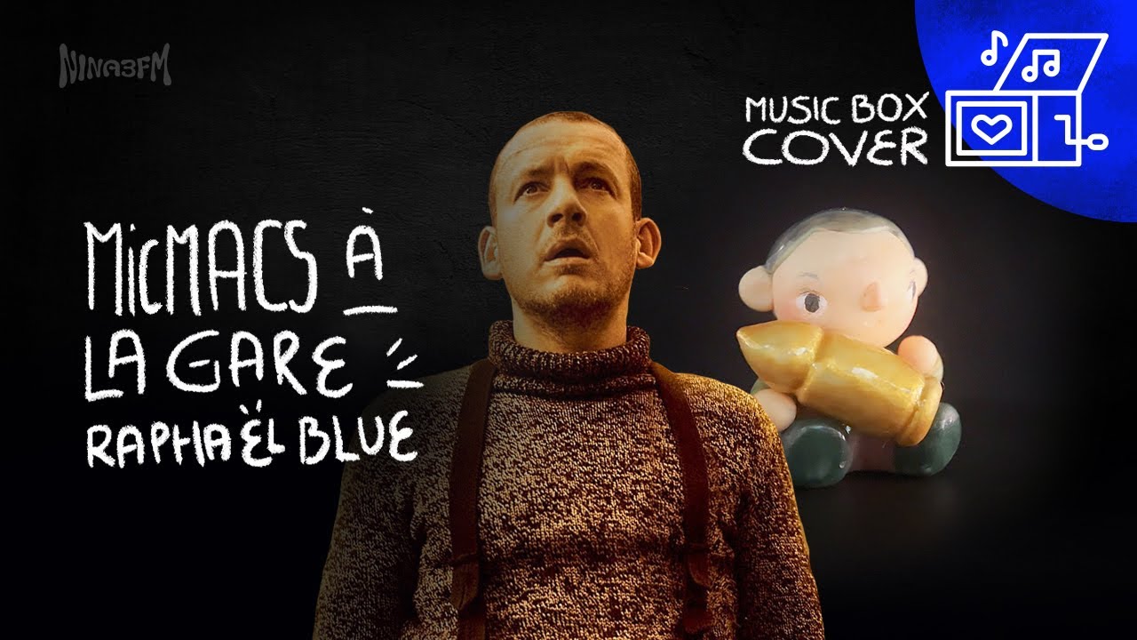 [music box] Micmacs à la gare - Raphael Blue