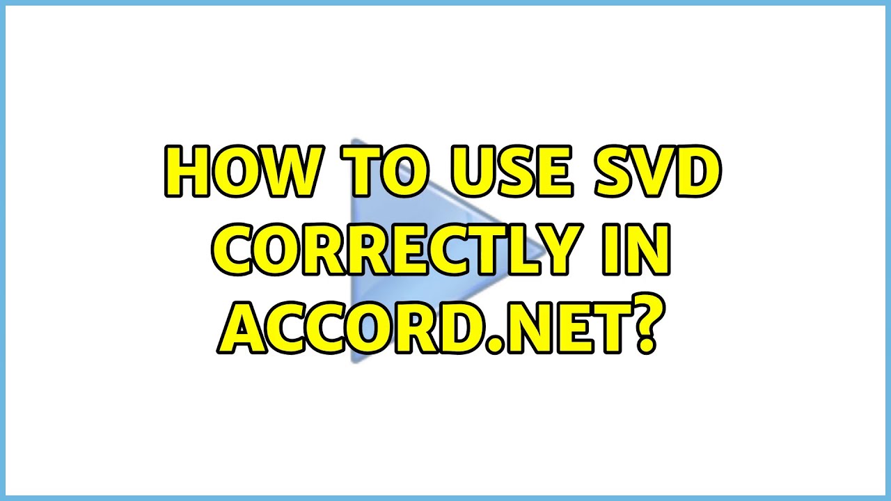 How to use SVD correctly in Accord.net?