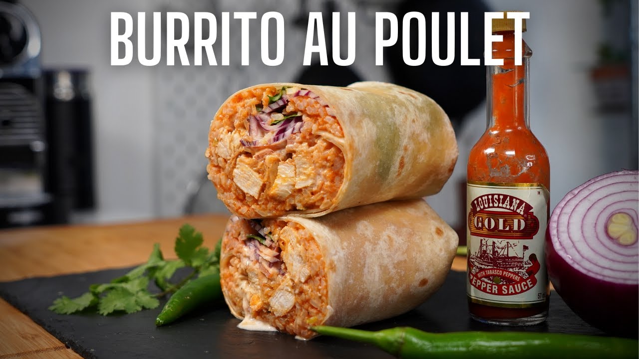 BURRITO AU POULET POUR UN REPAS COMPLET ET EQUILIBRÉ -- FOOD IS LOVE