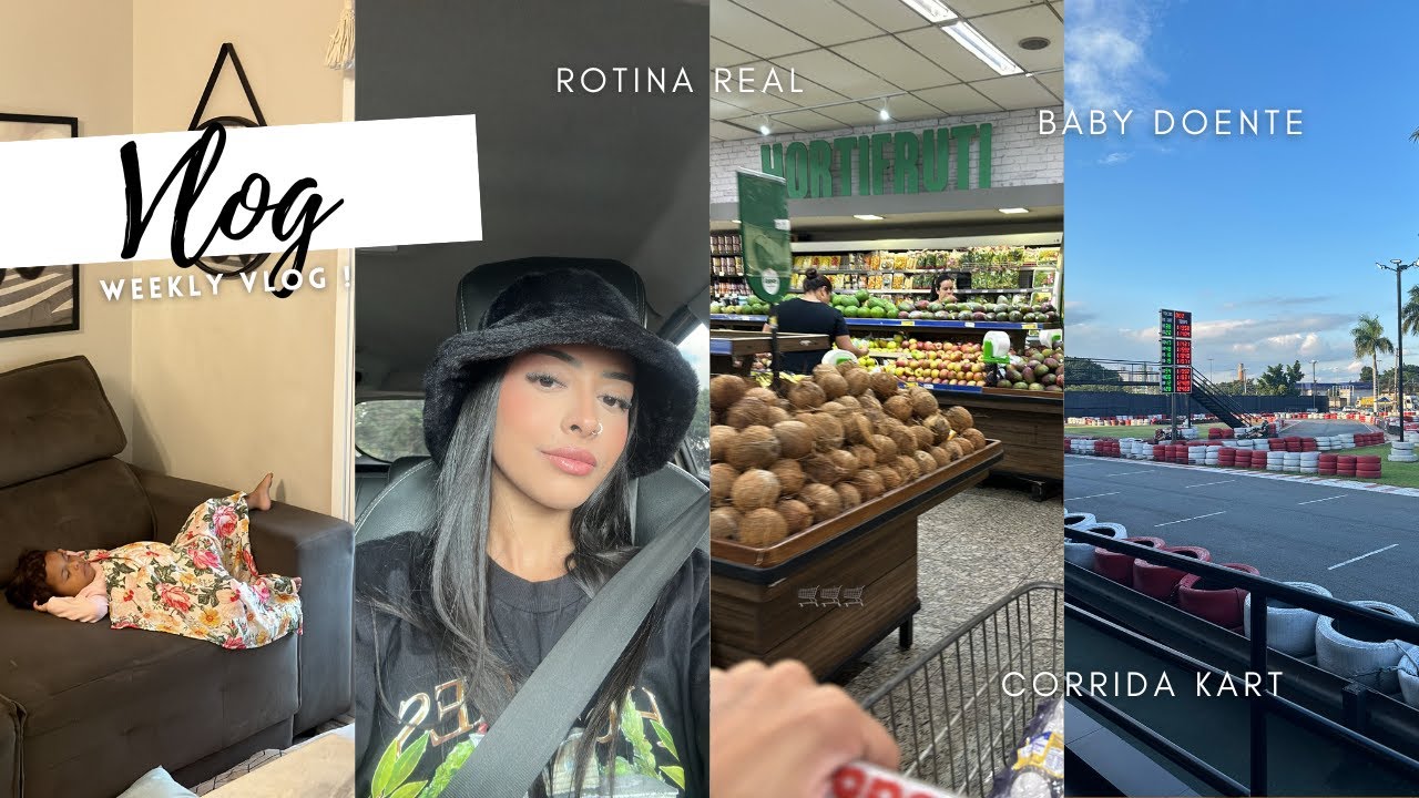WEEKLY VLOG, CORRIDA DE KART, MERCADO, LILI FICOU DOENTE, ROTINA REALZONA, SEMANA DE ALTOS E BAIXOS!