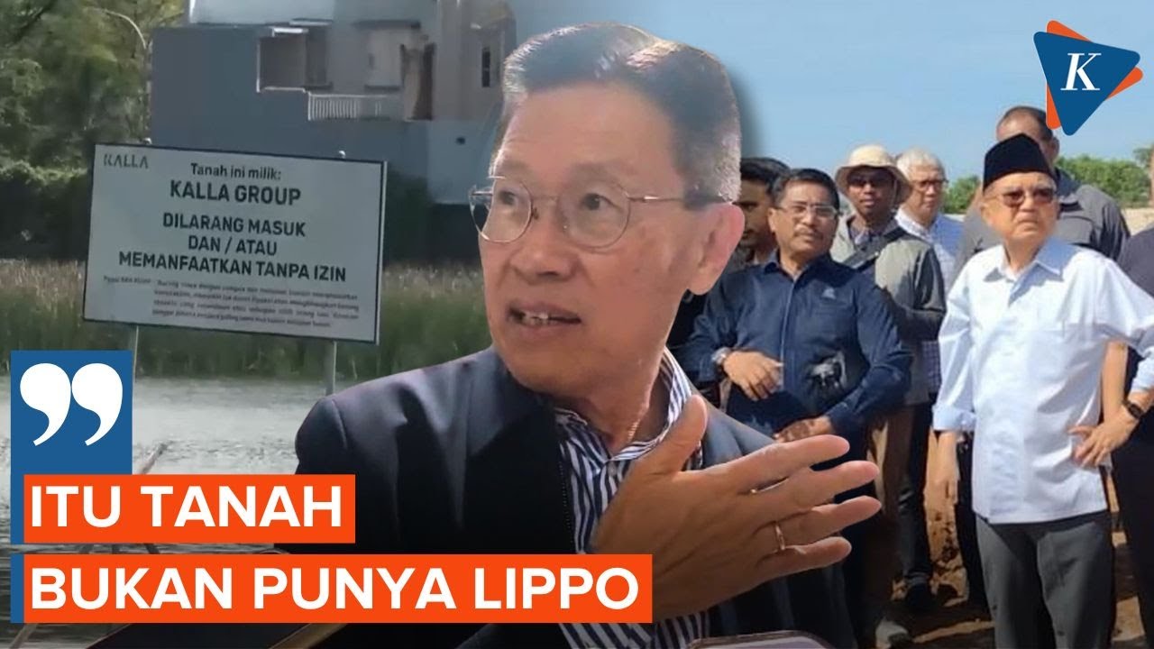 James Riady Bantah Lahan Sengketa yang Bikin JK Meradang Milik Lippo