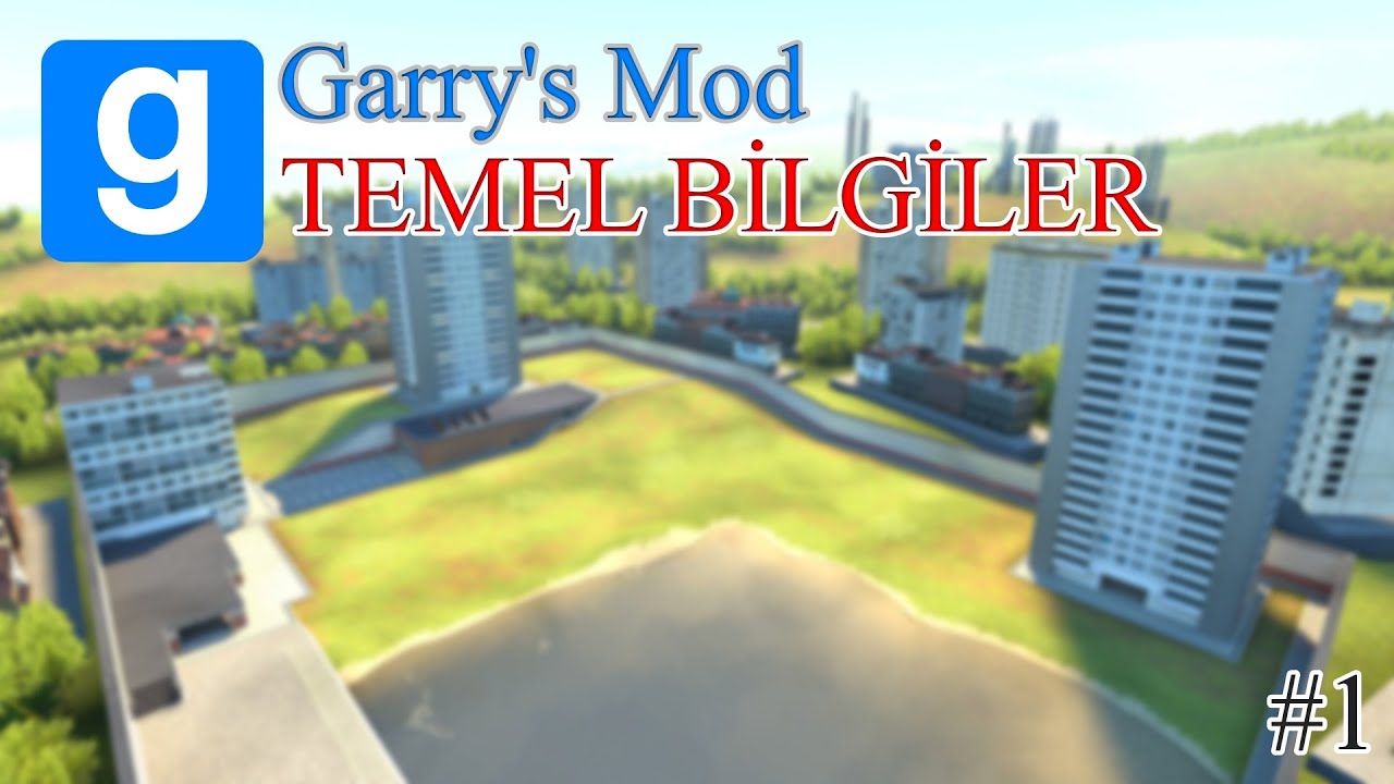 Garry's Mod | Öğretici | Bölüm 1