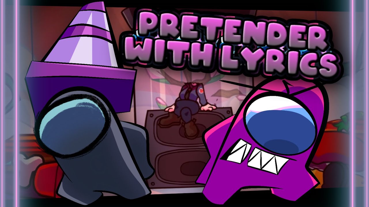 Pretender WITH LYRICS(Friday Night Funkin' Vs. Imposter Lyrical Adaptation)
