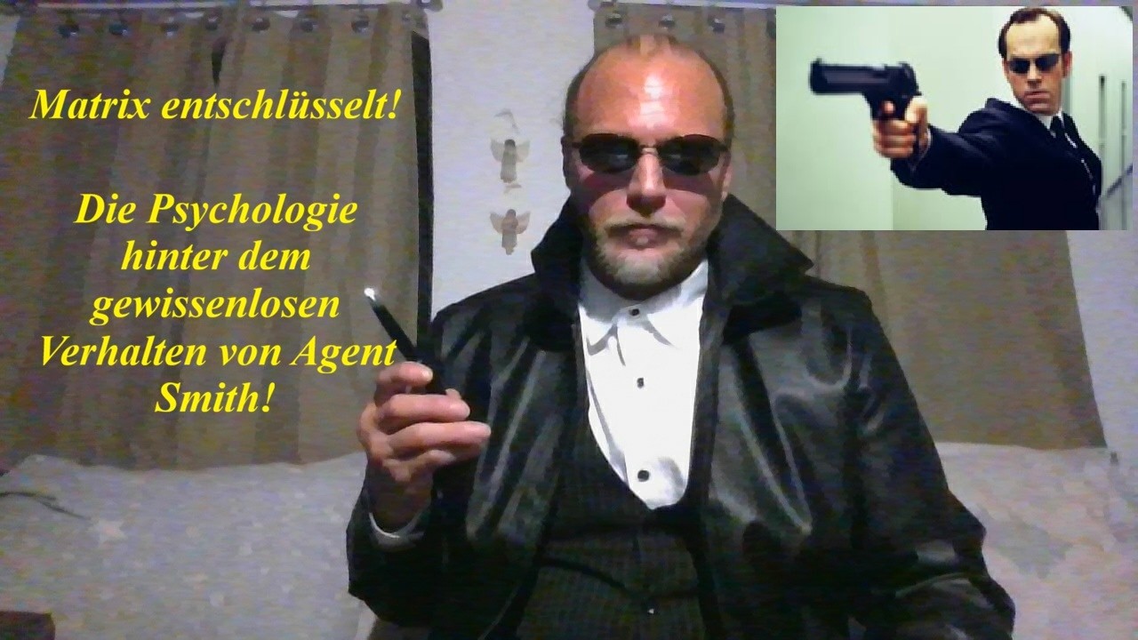 Matrix entschl&uuml;sselt! Die Psychologie hinter dem gewissenlosen Verhalten von Agent Smith!