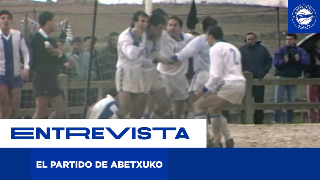 VÍDEO CENTENARIO | El partido de Abetxuko | DEPORTIVO ALAVÉS