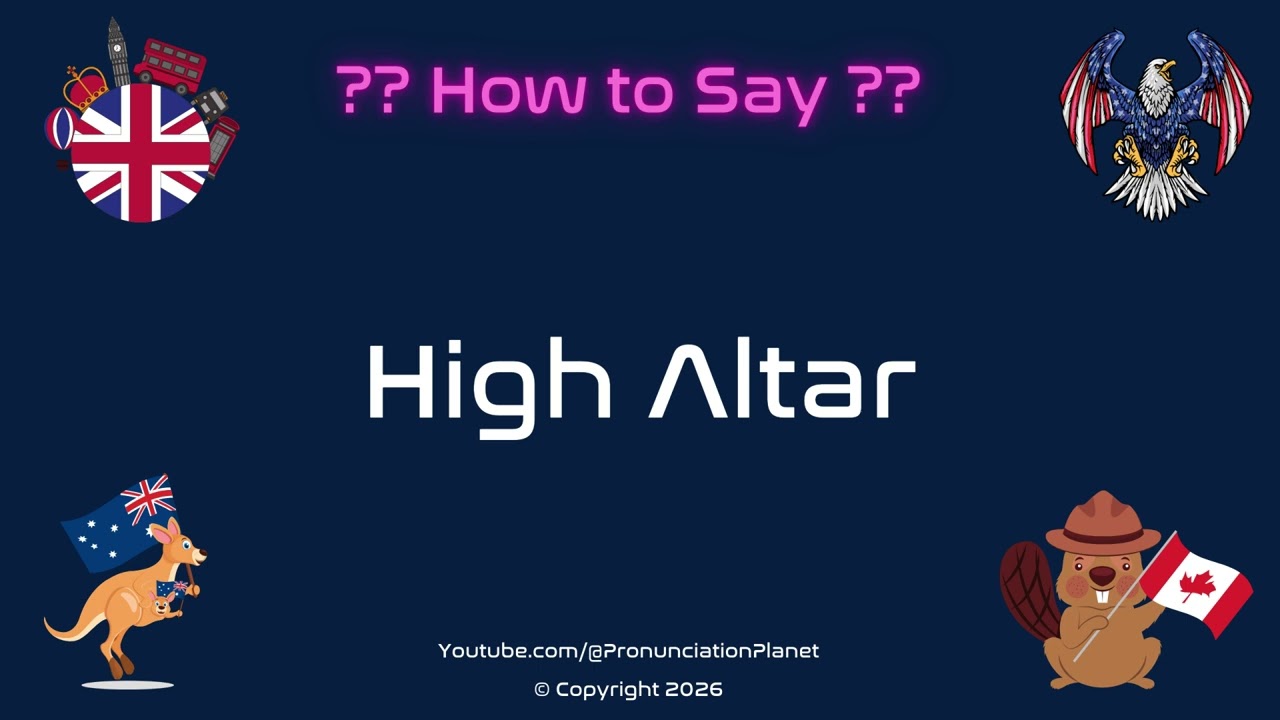 ⛪️🔔 How to Pronounce High Altar? (CORRECTLY) | Pronunciation Planet