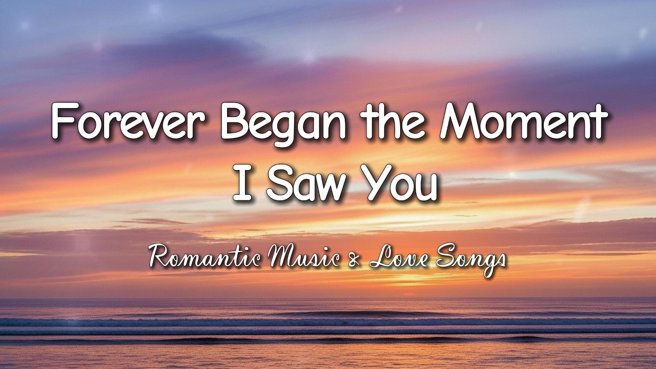 Forever Began the Moment I Saw You ❤️ Emotional Romantic Female Ballad (Lyrics)