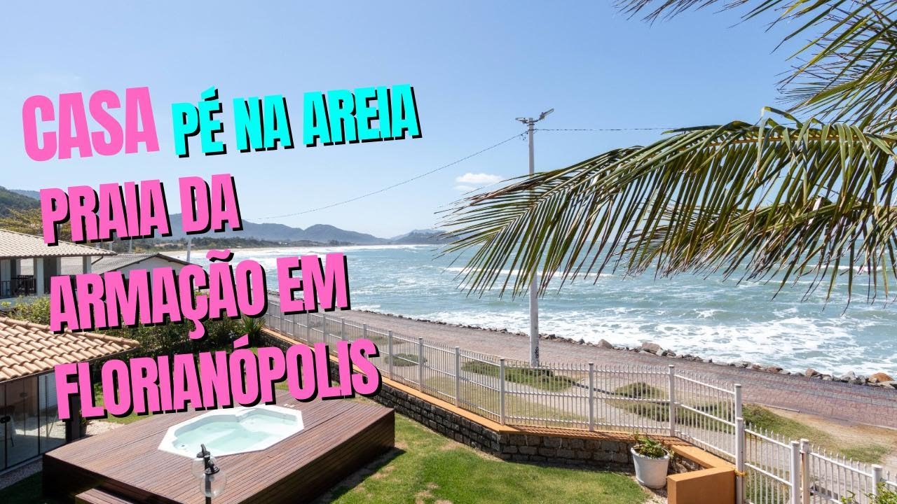 CASA PÉ NA AREIA | R$ 4.800.000 | FLORIANÓPOLIS NA PRAIA DA ARMAÇÃO.