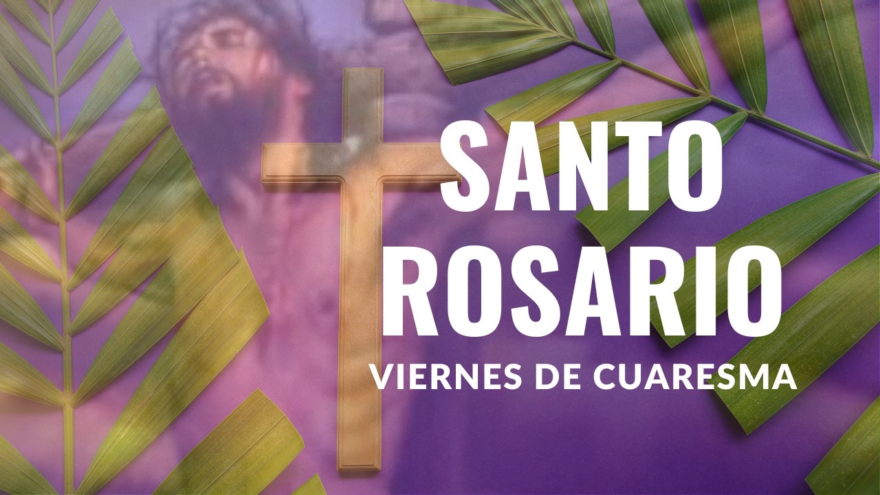 RECEMOS JUNTOS EL ROSARIO HOY VIERNES MISTERIOS DOLOROSOS