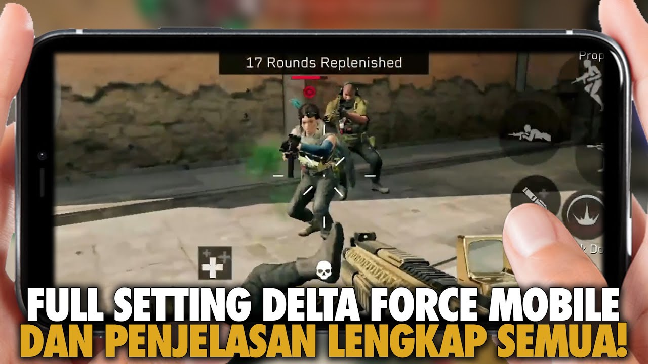 SETTING TERBAIK DELTA FORCE MOBILE DAN PENJELASAN LENGKAP!!