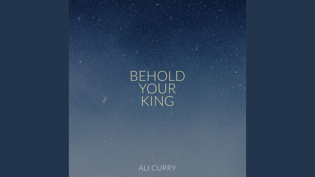 Behold Your King