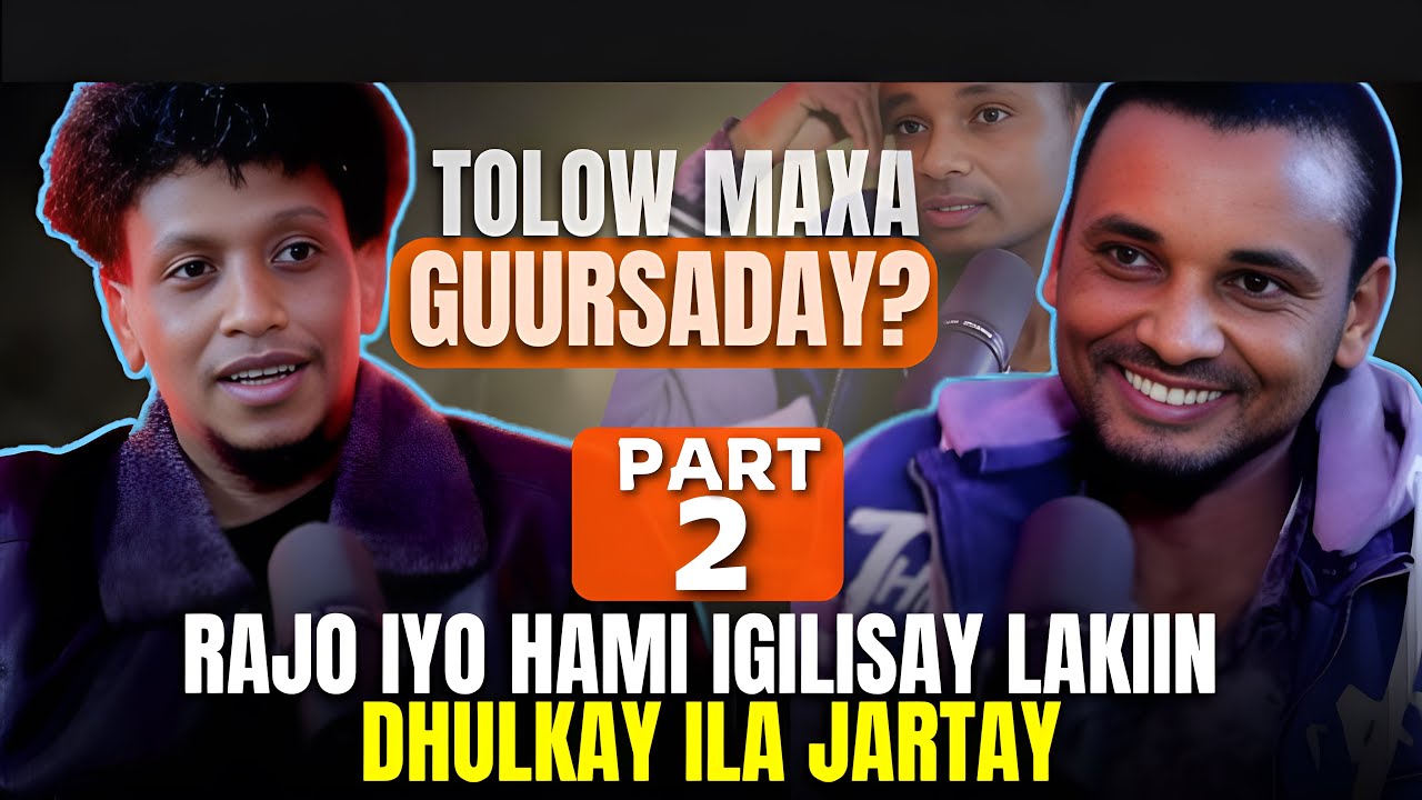 PART 2: RAJO IYO HAMI IGILISAY KADIB DHULKA ILA JARTAY| TOLOW MXA GURSADAY?