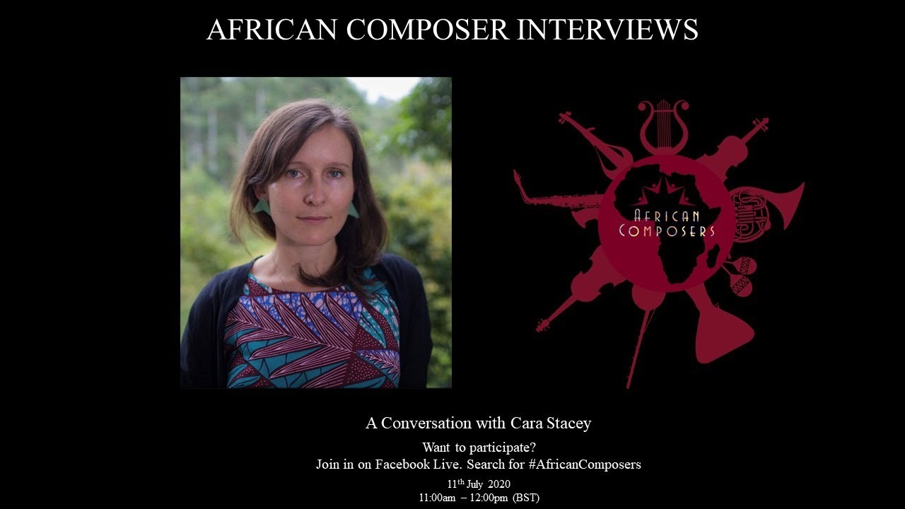 The African Composer Interviews: A Conversation with Cara Stacey
