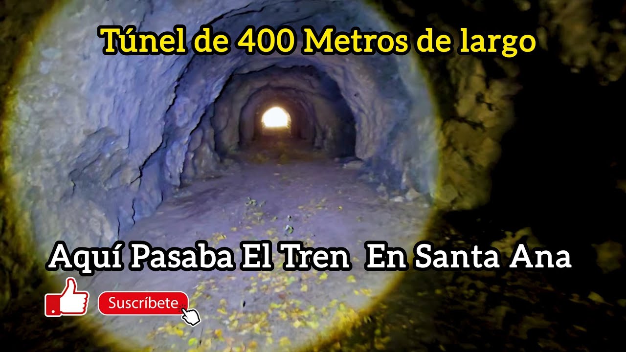 Aquí Pasaba El Tren,Túnel Que Pocos Conocen de 400 Metros de Largo en Camones,Santa Ana, El Salvador