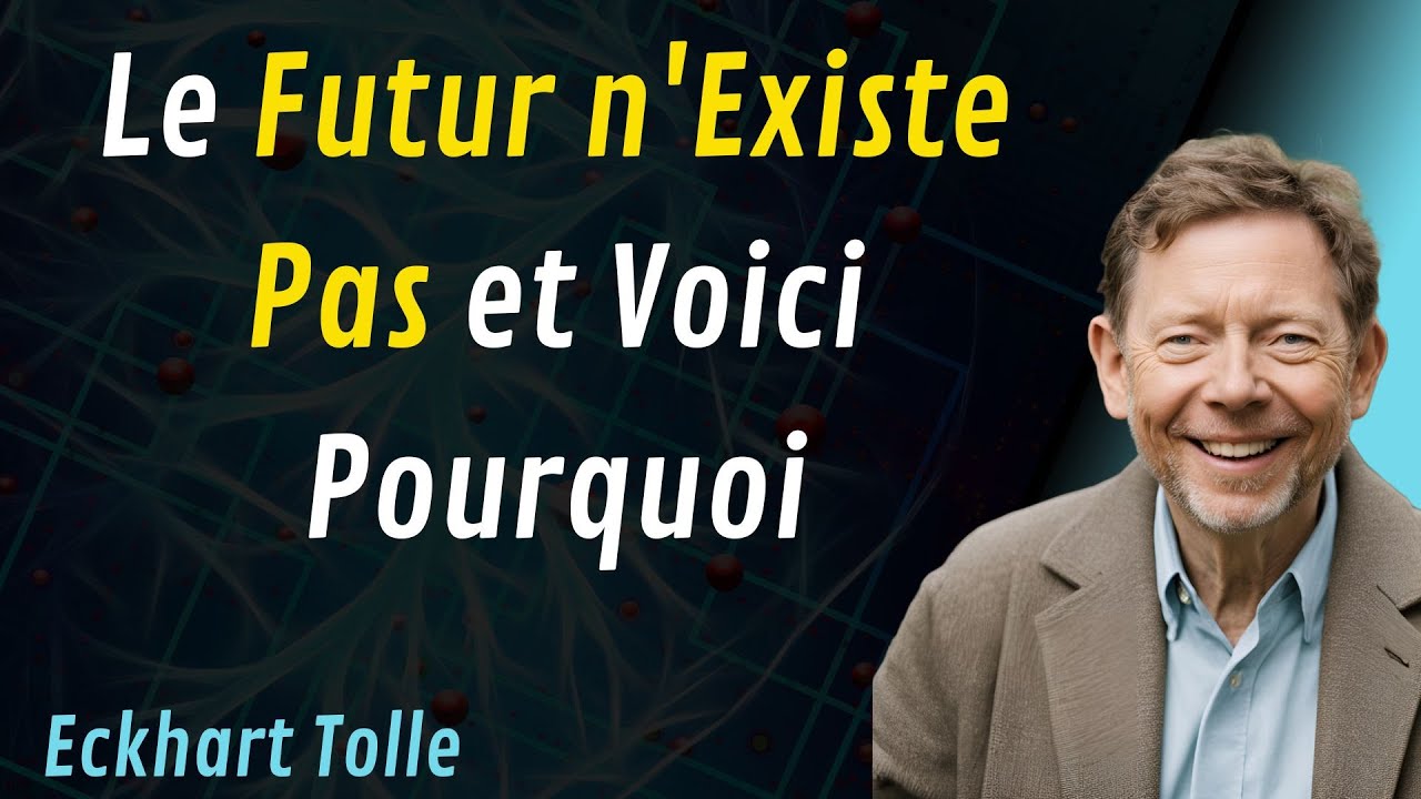 Le Futur N'existe Pas ! Le Temps est une Illusion selon  eckhart tolle