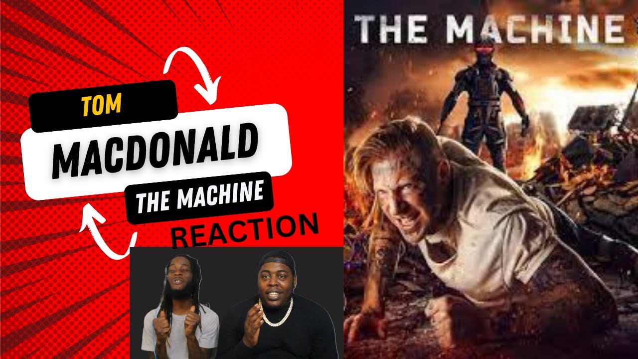 TOM THIS THE ONE !!!! TOM MACDONALD - THE MACHINE (REATION)
