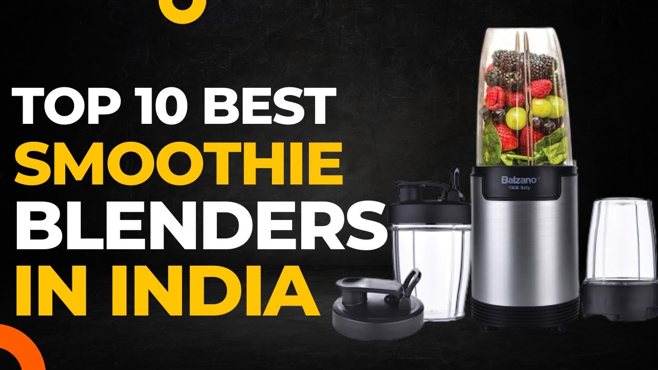 Top 10 Best Smoothie Blenders in India | Portable Smoothie Maker | Blenders to Make Smoothies