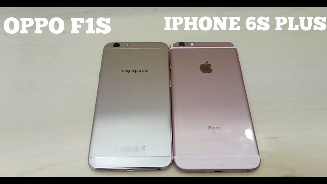 IPHONE 6S PLUS VS OPPO F1S