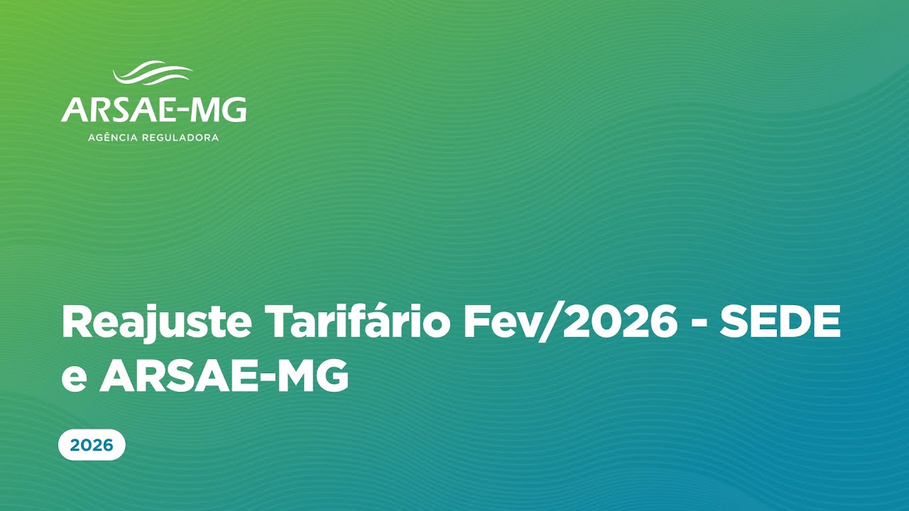 Reajuste Tarif&aacute;rio Fev/2026 - SEDE e ARSAE-MG