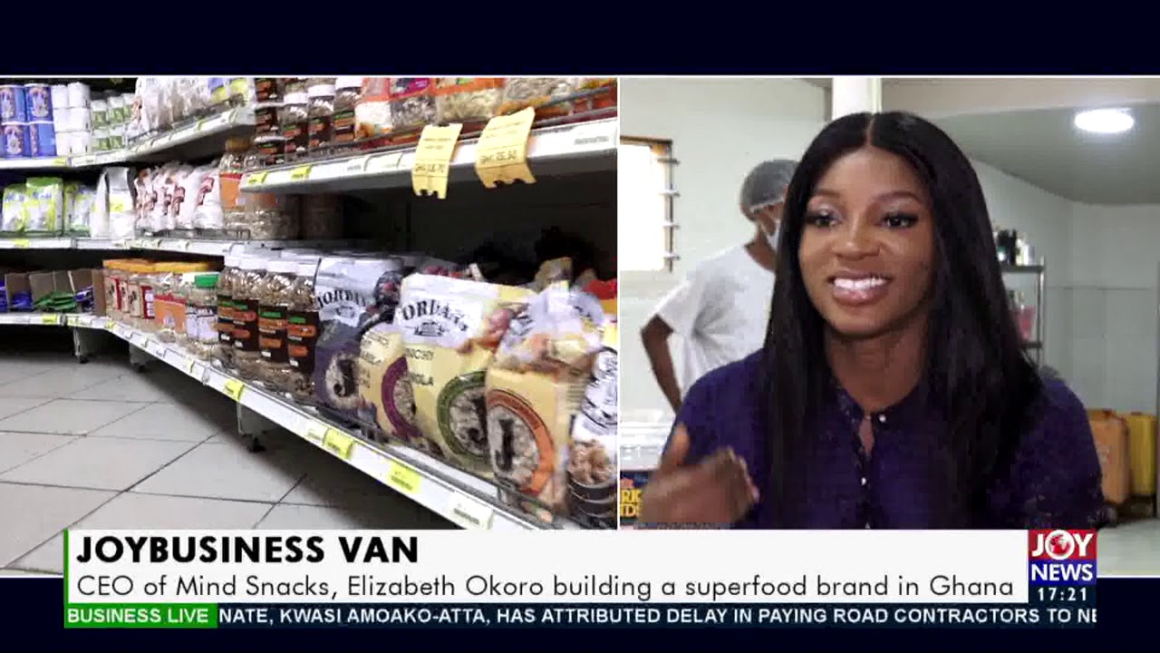 CEO of Mind Snacks, Elizabeth Okoro building a superfood brand in Ghana - JoyBusiness Van (17-2-21)