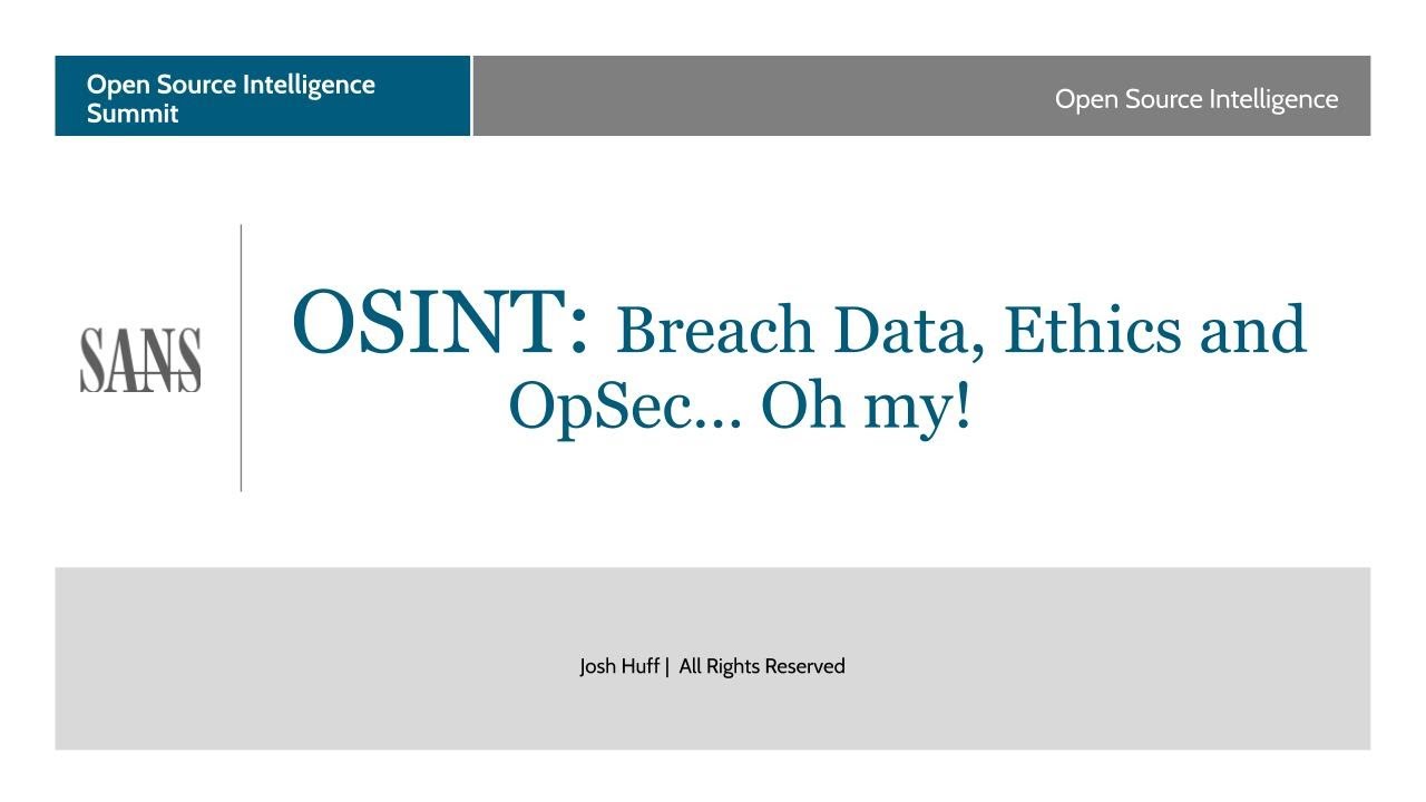 OSINT: Breach Data, Ethics, and OpSec... Oh My!
