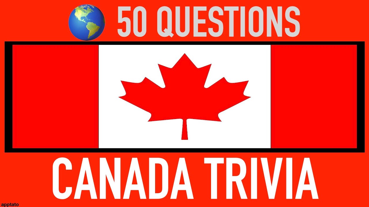 CANADA TRIVIA QUIZ - 50 Canadian General Knowledge Trivia Questions and Answers Quiz