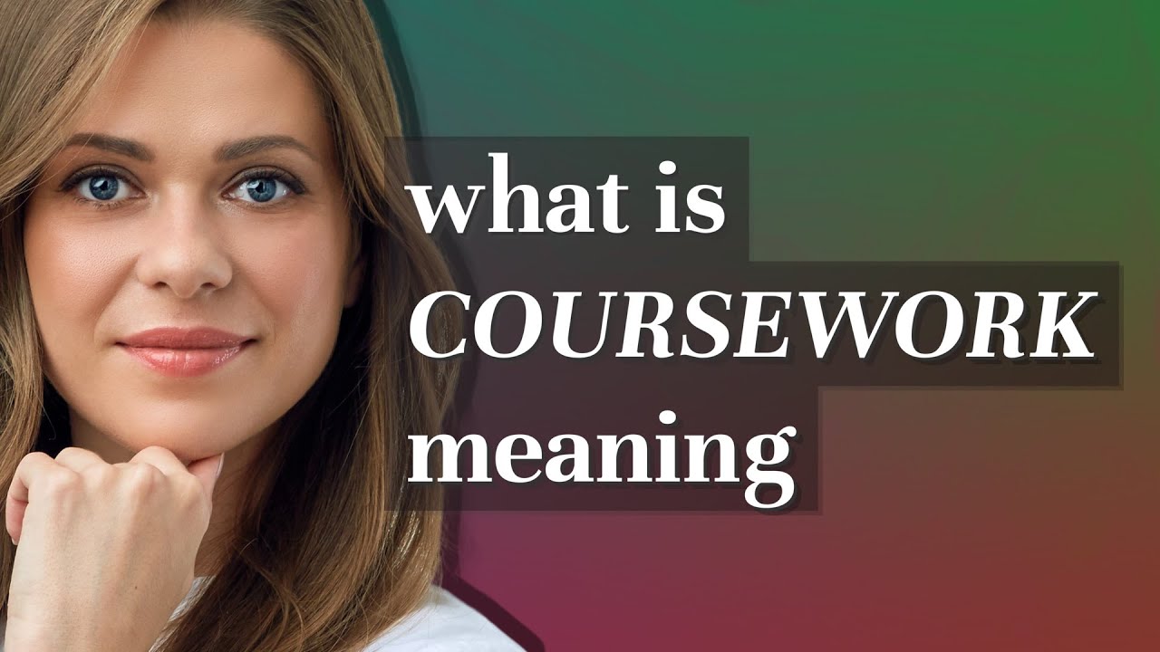 Coursework | meaning of Coursework