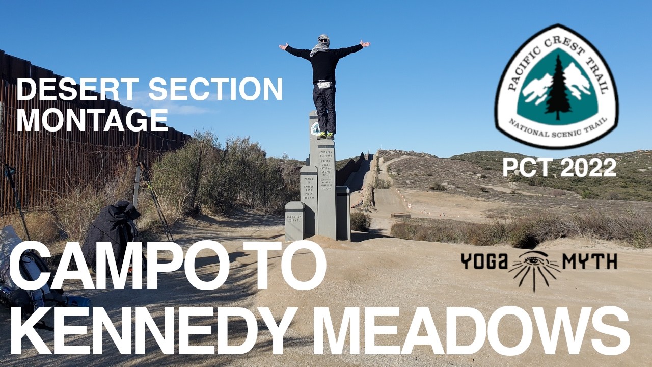 MEXICAN BORDER TO KENNEDY MEADOWS MONTAGE PCT 2022 PACIFIC CREST TRAIL