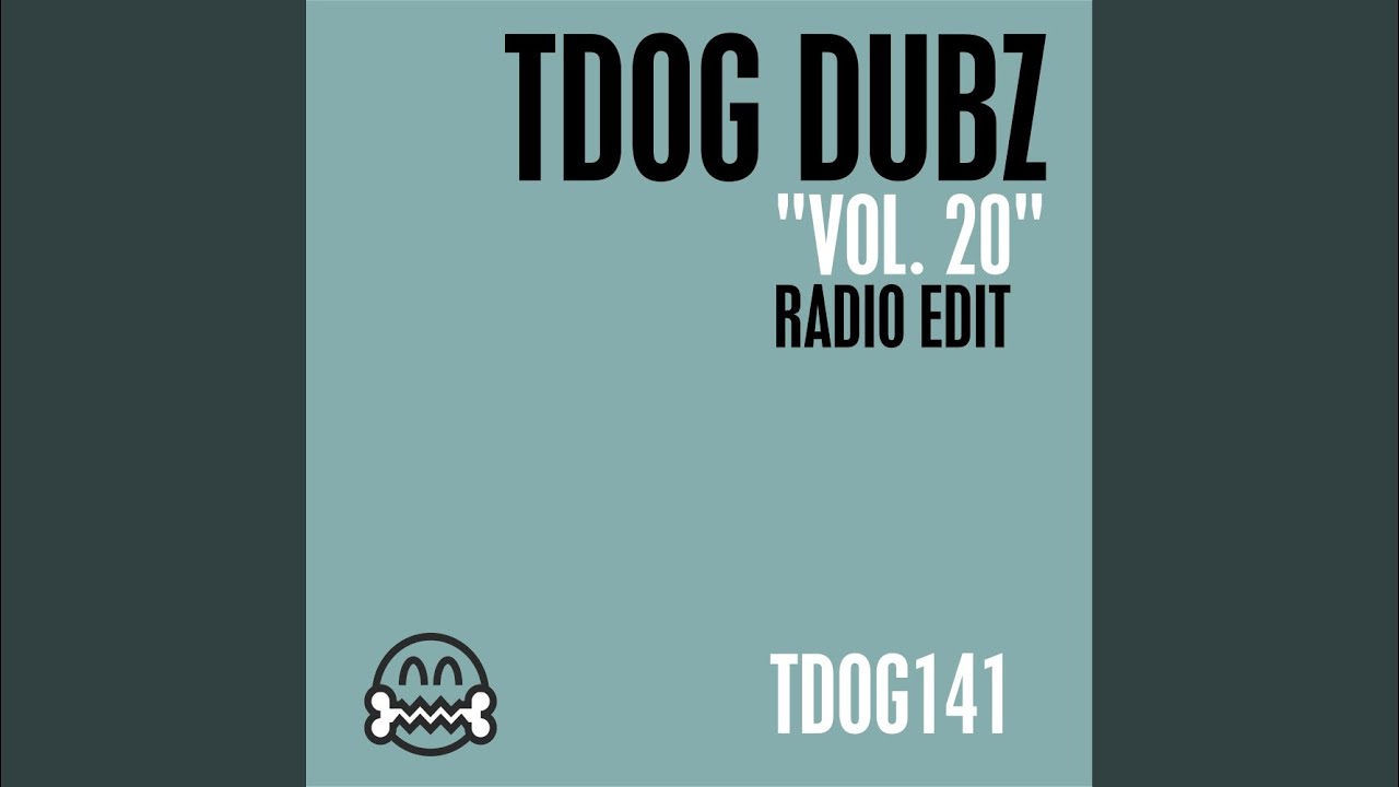 TDOG Dubz Vol 20 (Radio Edit)