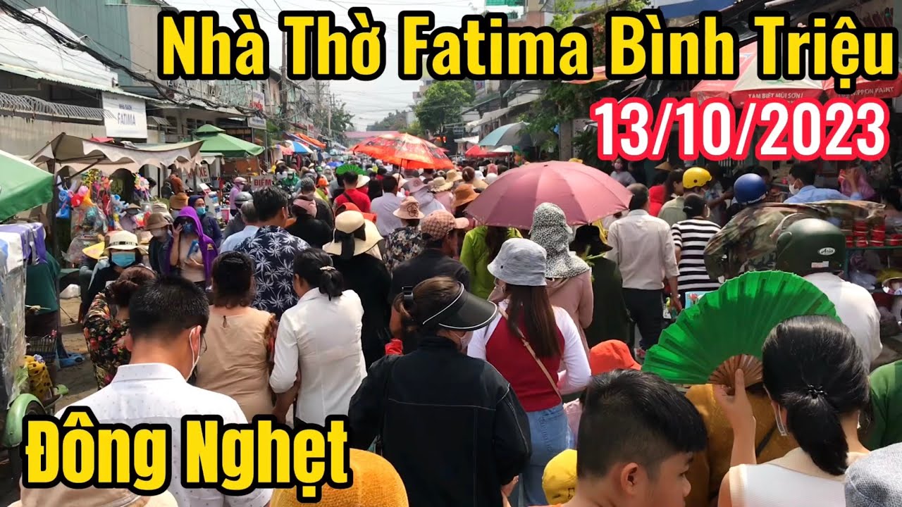 Cảnh Nhộn Nhịp Khi Hàng Chục Nghìn Người Về Nhà Thờ Fatima Bình Triệu Ngày 13/10/2023 #ChợViệtTV