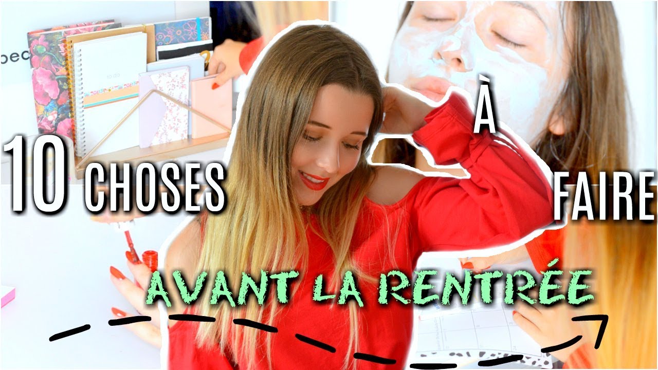 10 CHOSES À FAIRE AVANT LA RENTRÉE | BeYourself