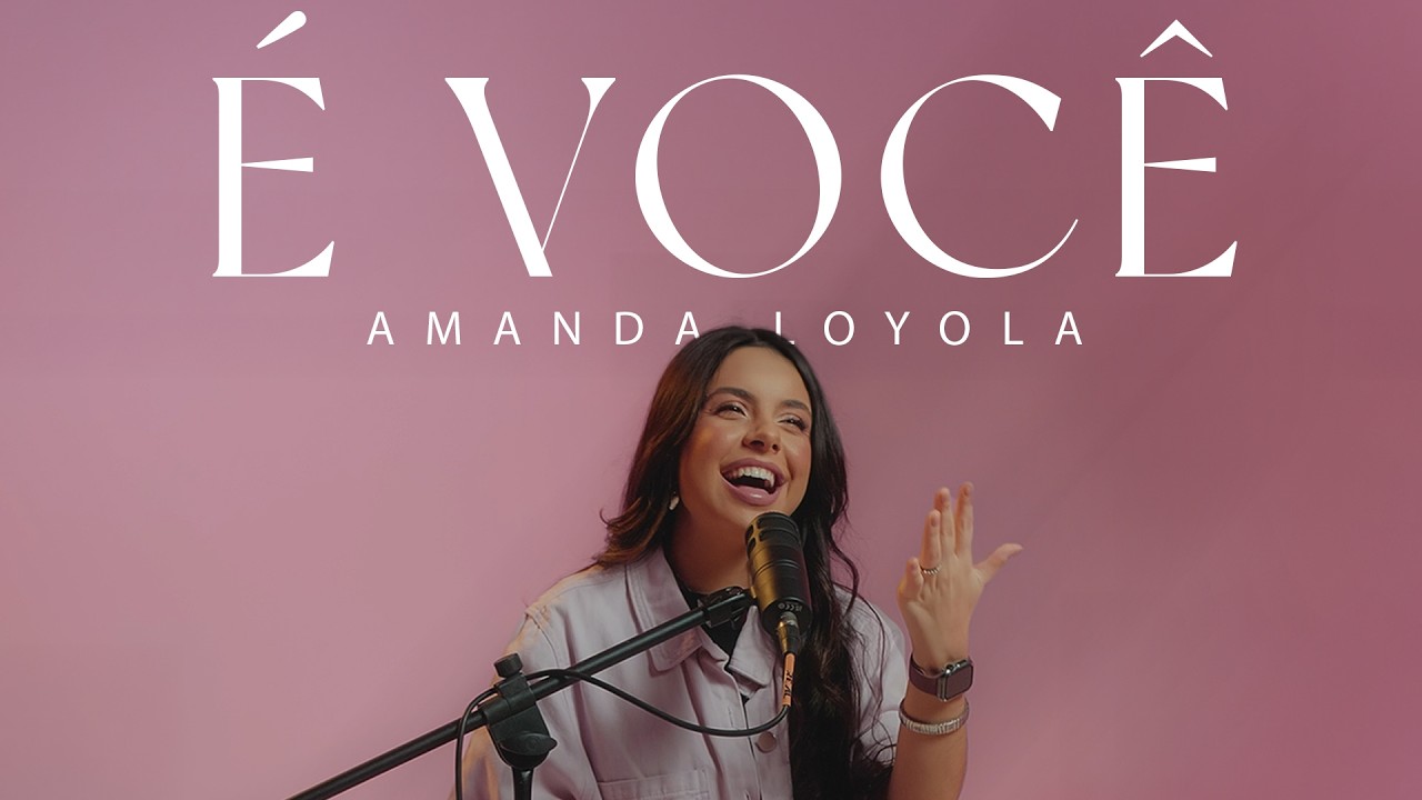 Amanda Loyola - É Você
