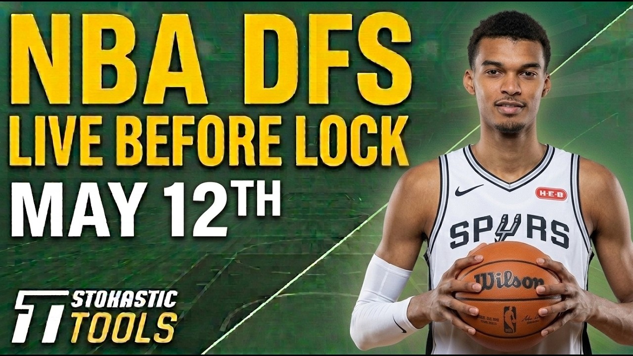 NBA DFS Live Before Lock (Tuesday 5/12/26) | DraftKings & FanDuel NBA Lineups
