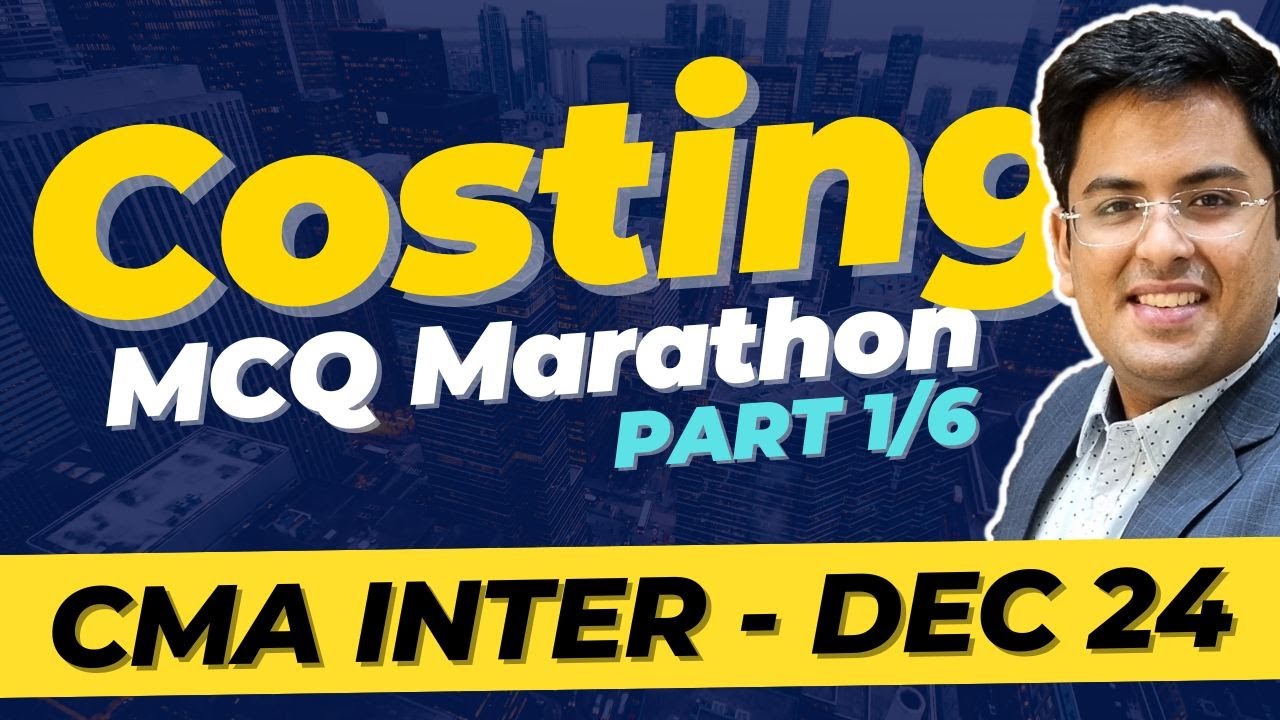 CMA Inter - Costing | MCQ Marathon - Part 1 (of 6) | Gourav Kabra @gkabra