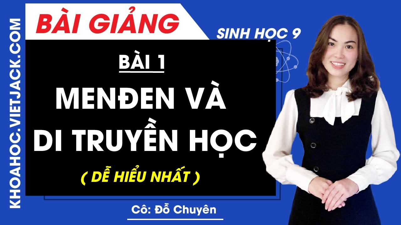 Menđen và di truyền học - Bài 1 - Sinh học 9 - Cô Đỗ Chuyên (DỄ HIỂU NHẤT)