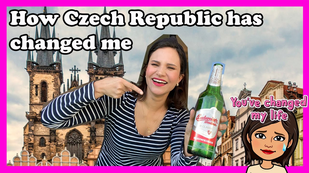HOW CZECH REPUBLIC HAS CHANGED ME - Been here too long?