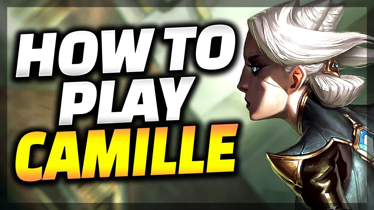 The ONLY Camille Guide You Need - Camille Guide League of Legends