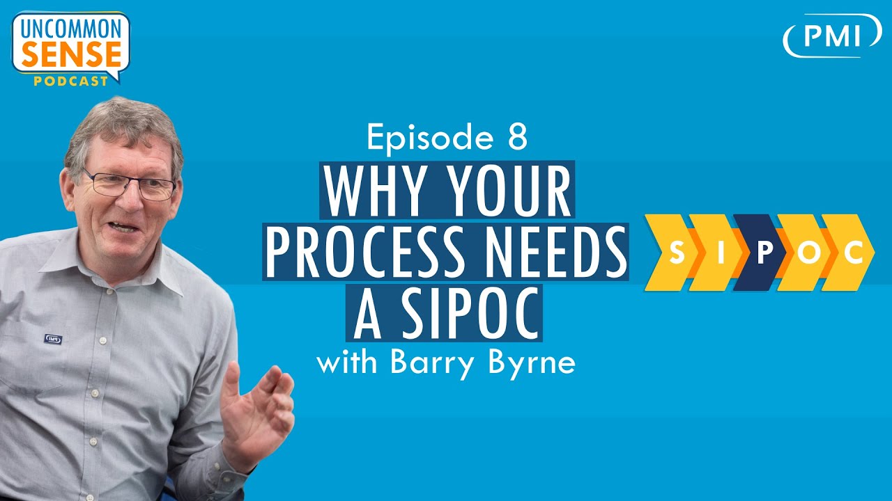 Uncommon Sense Vodcast: Episode 8 - Why Your Process Needs a SIPOC