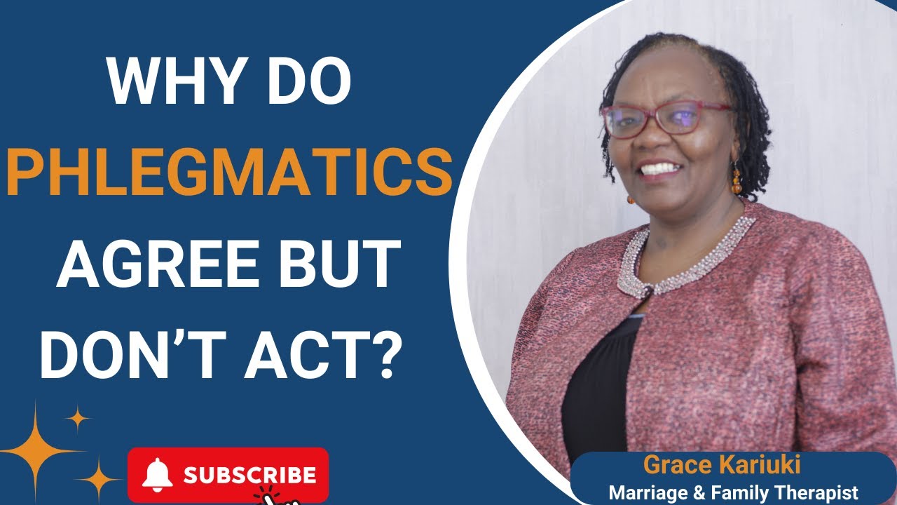 Phlegmatic Partner Agrees, Then What? With Grace Kariuki
