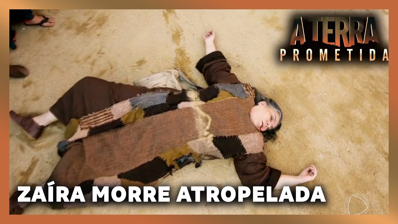 A TERRA PROMETIDA: Zaíra morre atropelada